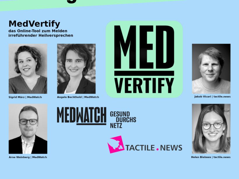 Fotos der Verantwortlichen. 3 MedWatch-Autor:innen sowie zwei Entwickler. Logo der App MedVertify: Drei unterstrichene Großbuchstaben MED, darunter in kleineren Großbuchstaben VERTIFY; Logos von MedWatch und taktile.news